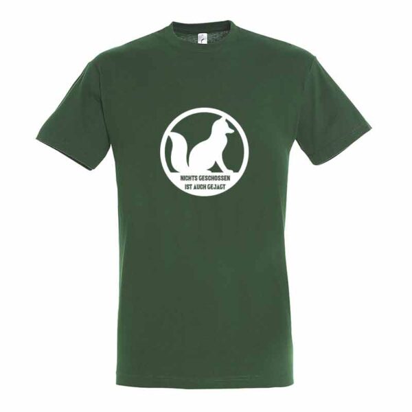 Nichts geschossen ist auch gejagt T-Shirt